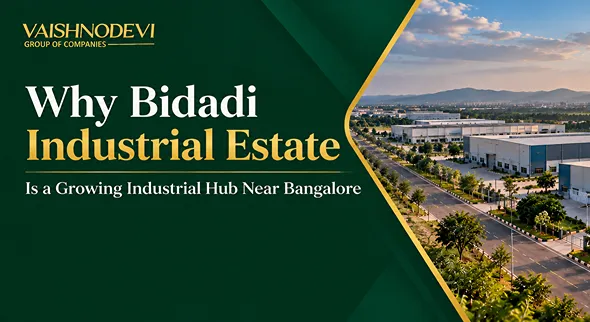 Bidadi Industrial Estate: A Growing Hub Near Bangalore
